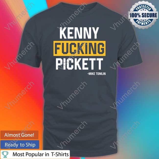 Kenny Fucking Pickett T Shirts