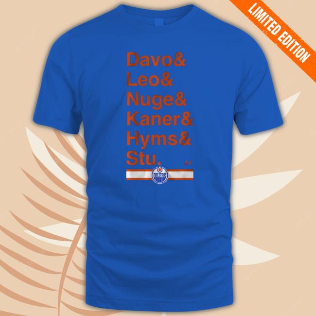 Official Edmonton Oilers Team Nickname Davo & Leo & Nuge & Kane R& Hyms & Stu Sweatshirt