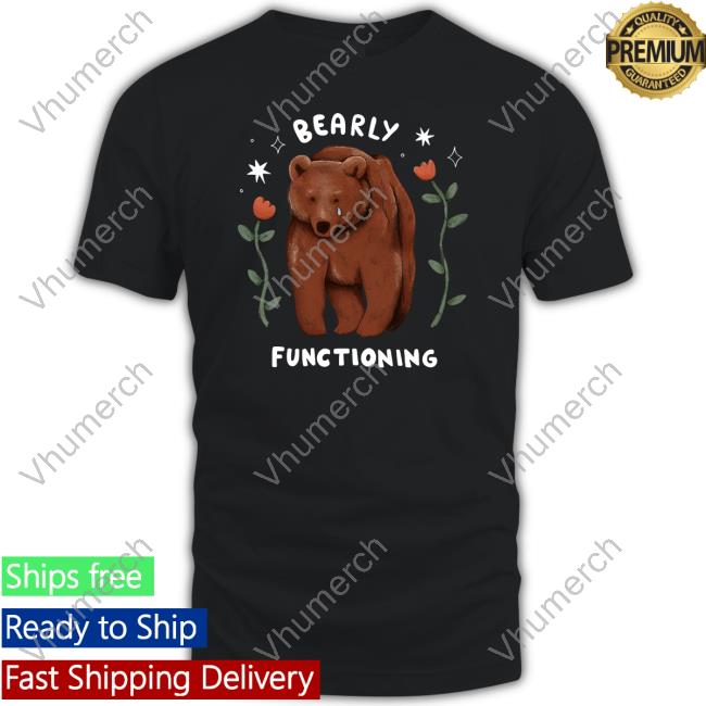 Beautiful Bastard Bearly Functioning Tee Shirt