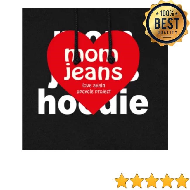 Mom Jeans Merch Store Wwwy Vday Upcycled Hoodie