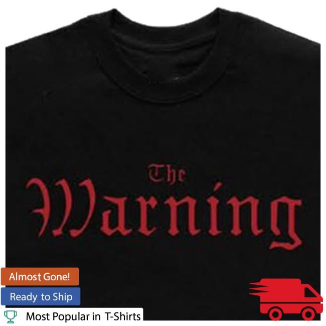 The Warning Argentina The Warning Sick T-Shirt, Hoodie, Tank Top, Sweater And Long Sleeve T-Shirt