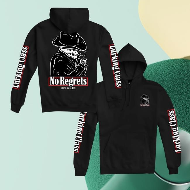 Lurking Class Merch Store Shop No Regrets Hoodie Sweatshirt