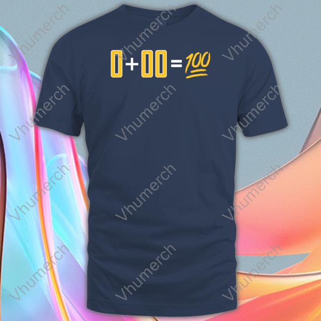Obvious Shirts Merch 0+00=100 Shirt 0 Plus 00 Equal 100 T Shirts Tyler Smith