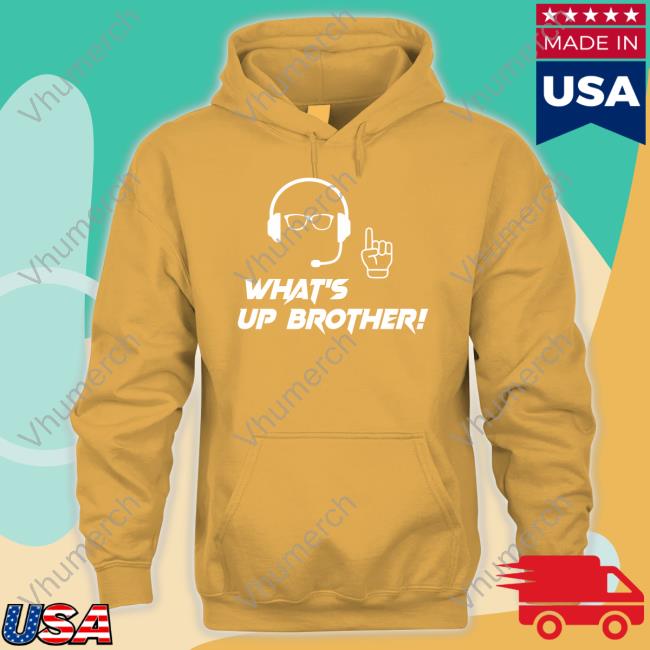 Sketch What Up Brother Sweatshirt Sketch What Up Brother Sweatshirt