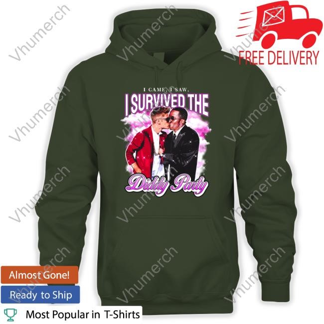 I Survived the Diddy Party T-Shirt,Hoodie,Sweatshirt I Came I Saw I Survived The Diddy Party Tee Shirt