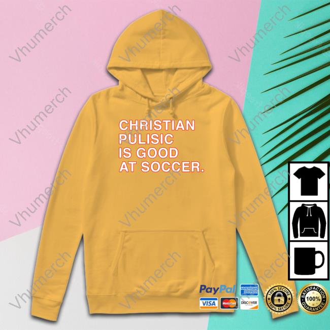 Christian Pulisic Is Good At Soccer Funny T Shirt Obvious Shirts Store Christian Pulisic Is Good At Soccer Long Sleeve Tee Shirt Obvious Shirts Store