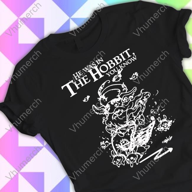 Sylvester Mccoy He Was In The Hobbit You Know Tee Shirt