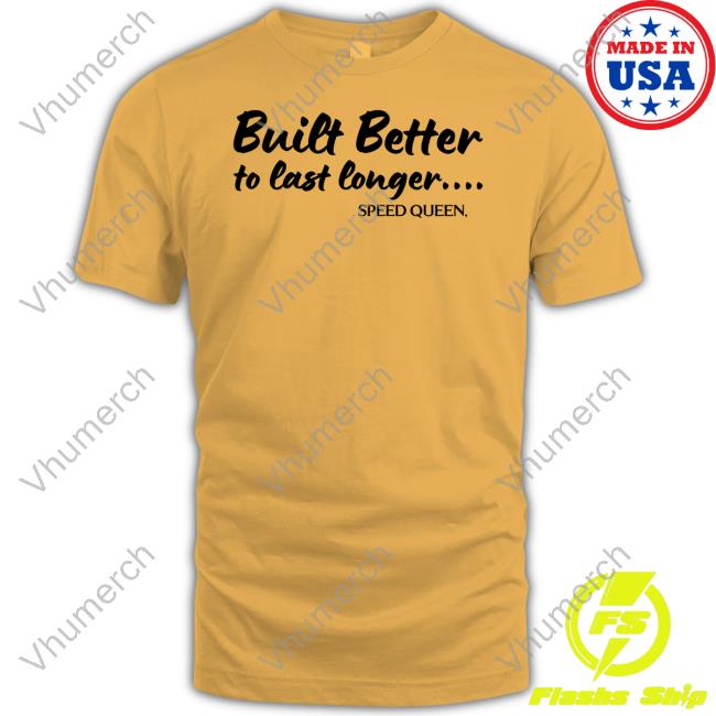 Bella Hadid Wearing Built Better To Last Longer Speed Queen New Shirt Kin Euphorics