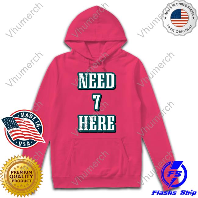 Need 7 Here Tee Shirt Need 7 Here Tee Shirt