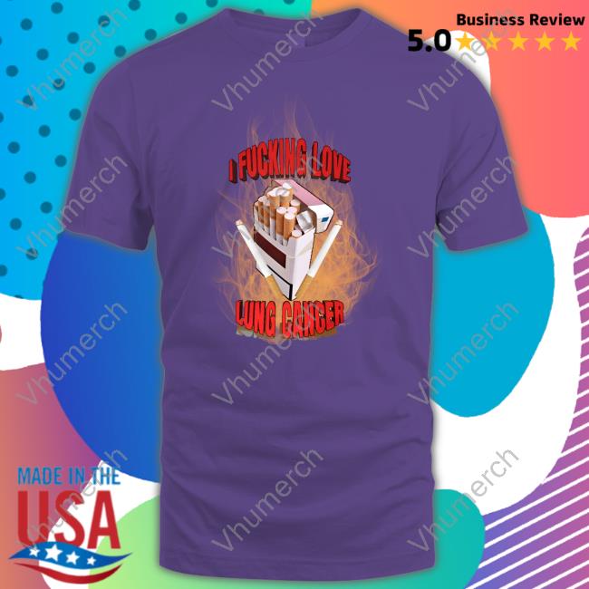 Shirts That Go Hard I Fucking Love Lung Cancer Sweatshirt