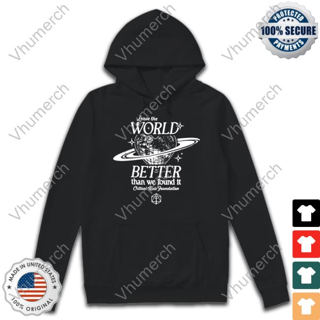 Criticalrole Merch Leave The World Better Than We Found It Critical Role Foundation New Shirt