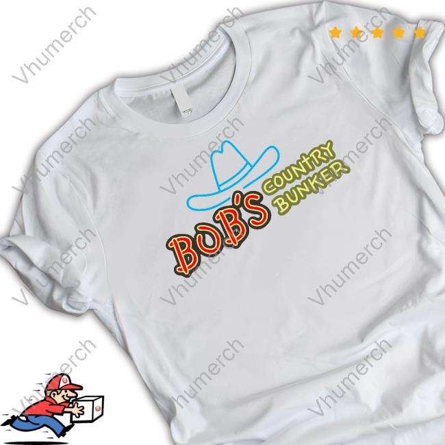Bob's Country Bunker New Shirt