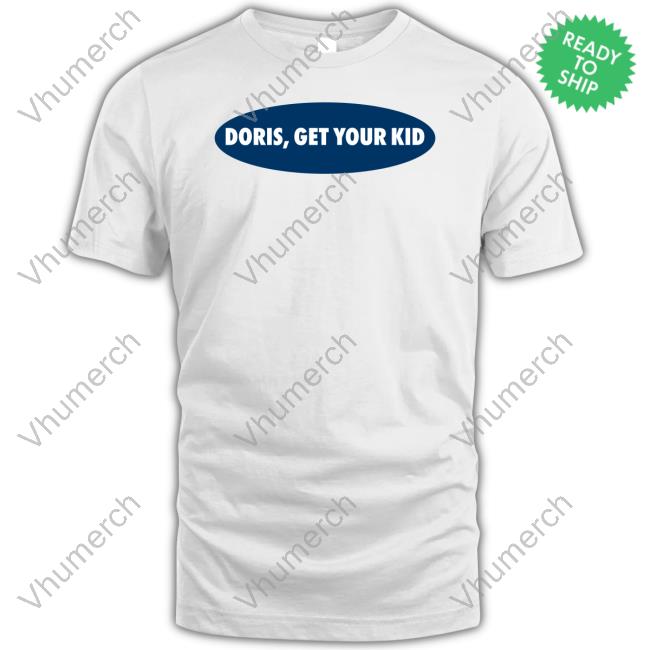 Lastdivebar Doris Get Your Kid Tee Shirts