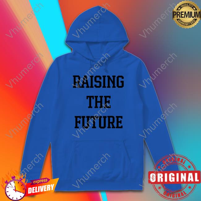 Raising The Future Sweatshirt Alexis Sowing Discord In The West