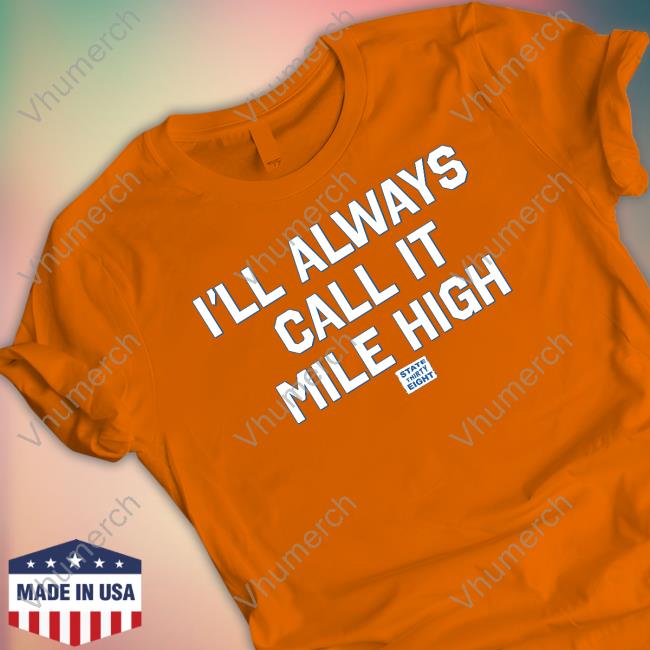 I'll Always Call It Mile High Sweatshirt