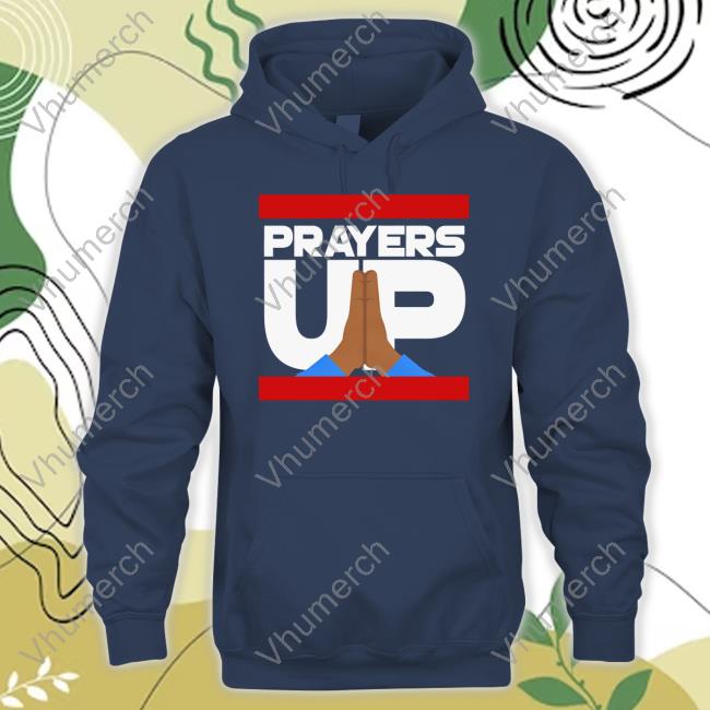 El Jefe Prayers Up Shirt Prayers Up Hoodie