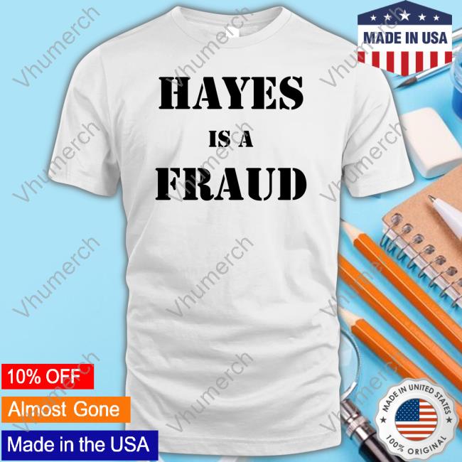 Hayes Is A Fraud Long Sleeve Tee