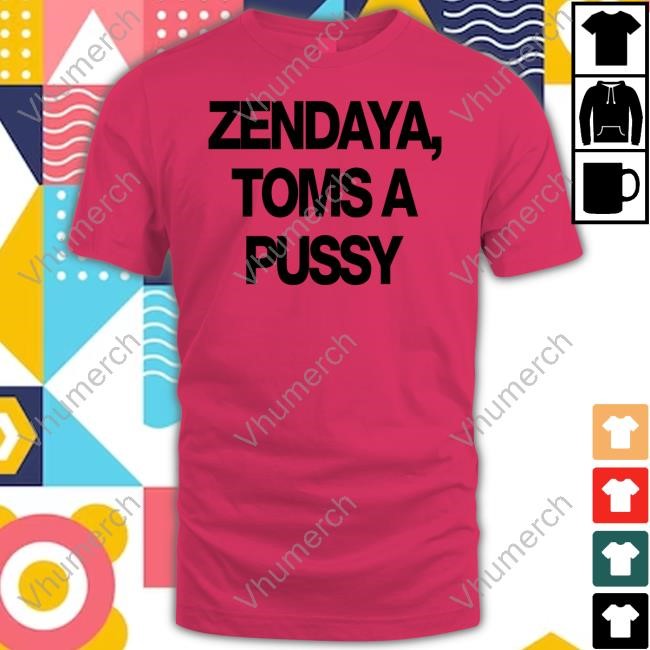 Zendaya Toms A Pussy New Shirt