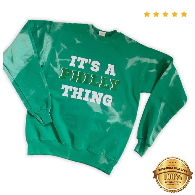 Dyehardfan Shop It’S A Philly Thing Crew t-shirt, hoodie, tank top, sweater and long sleeve t-shirt