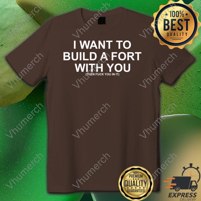 Goodshirts I Want To Build A Fort With You Long Sleeve Tee Shirt