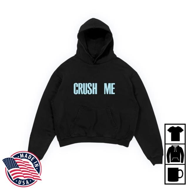 Official Findingfletcher Store Crush Me Funny Shirt