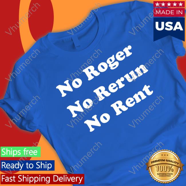 No Roger No Rerun No Rent Hoodie Sweatshirt