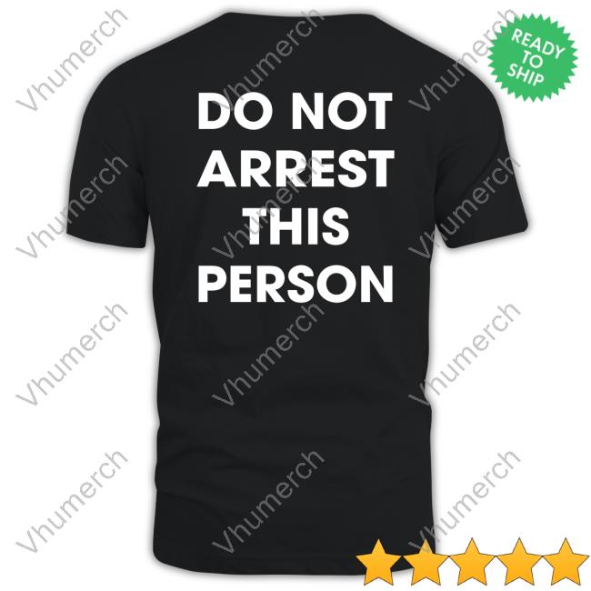 Do Not Arrest This Person Long Sleeve Tee