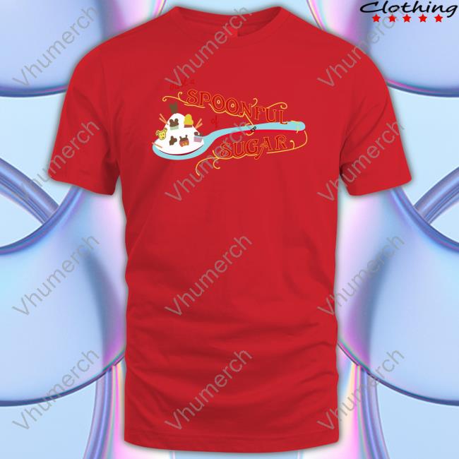Just A Spoonful Of Sugar Sweatshirt