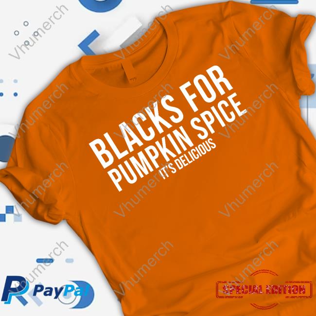 Blacks For Pumpkin Spice It's Delicious T-Shirt