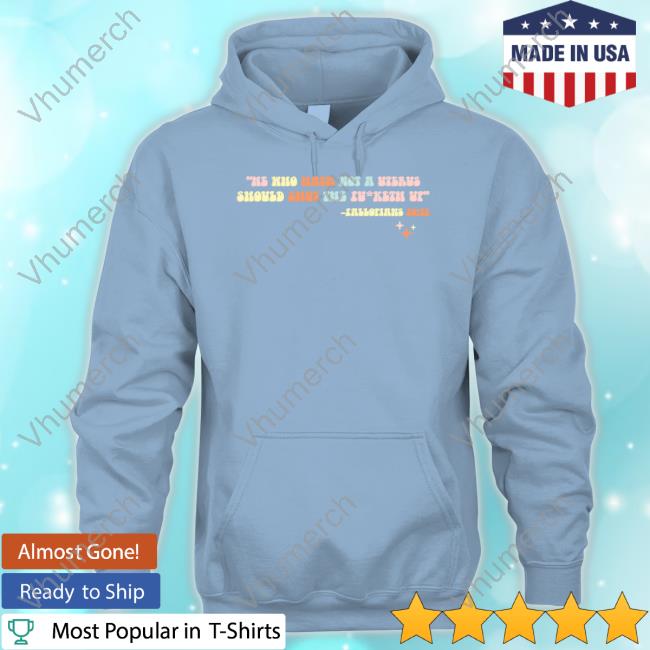 Miss Aja He Who Hath Not A Uterus Should Shut The Fucketh Up Sweatshirt