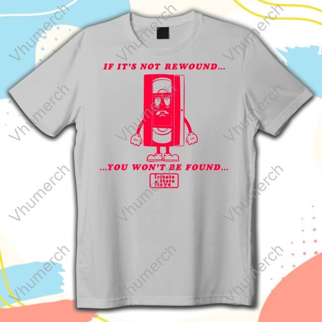 If It's Not Rewound You Won't Be Found Hooded Sweatshirt