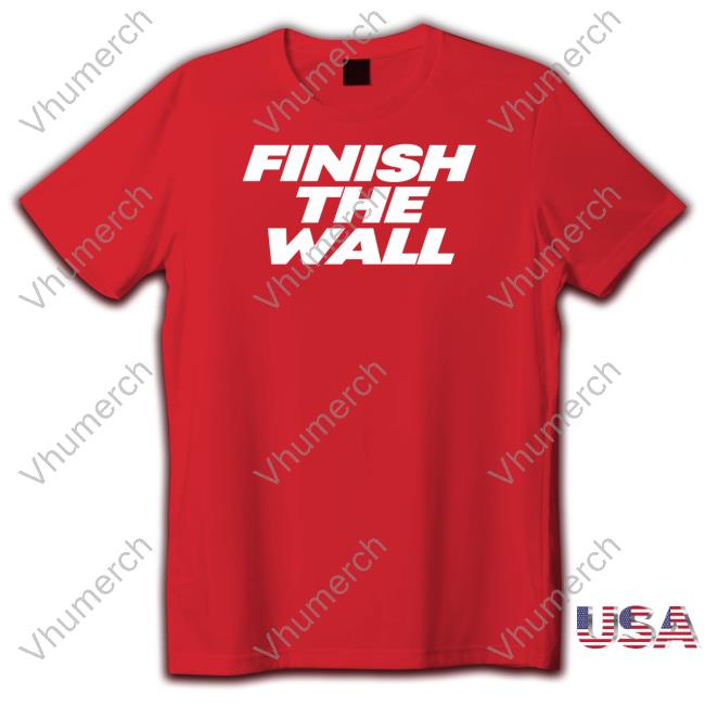 Official Finish The Wall Shirt