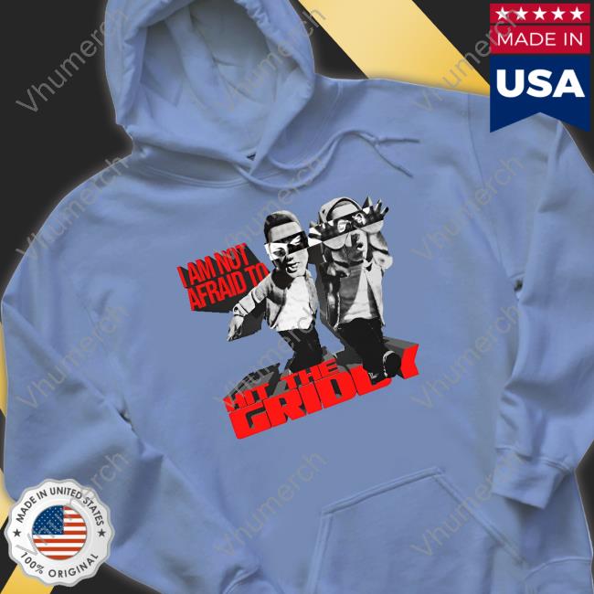 I Am Not Afraid To Hit The Griddy Tee Lucca International Merch I Am Not Afraid To Hit The Griddy T Shirt