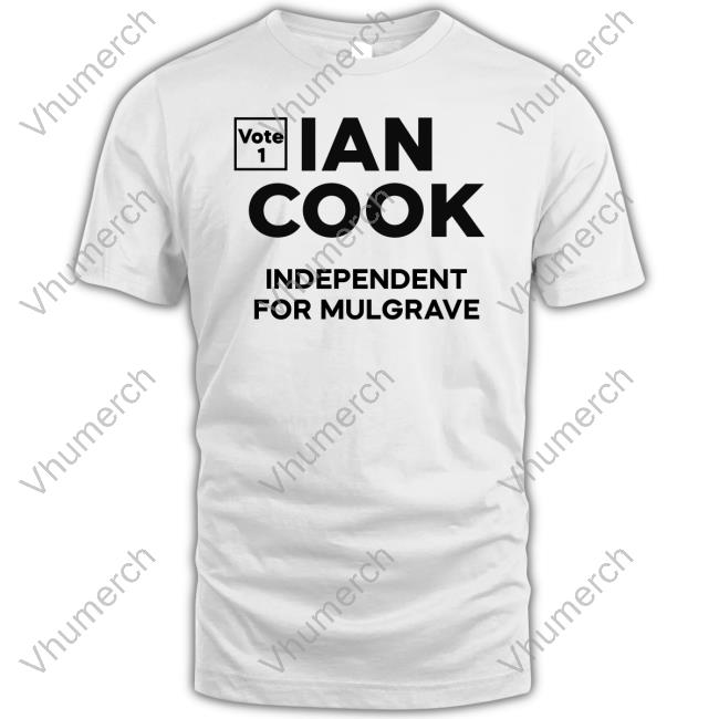 Brian Mannix Ian Cook Independent For Mulgrave Funny T Shirt Mannixbrian Brian Mannix Ian Cook Independent For Mulgrave Sweatshirt Mannixbrian