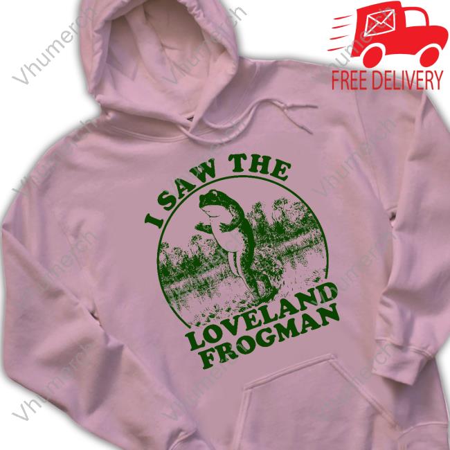 Cincyshirts Shop I Saw The Loveland Frogman Sweatshirt I Saw The Loveland Frogman Sweatshirt Cincyshirts Shop