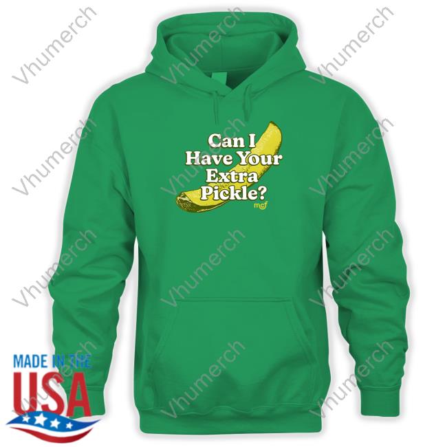 Middle Class Fancy Store Can I Have Your Pickle? New Shirt