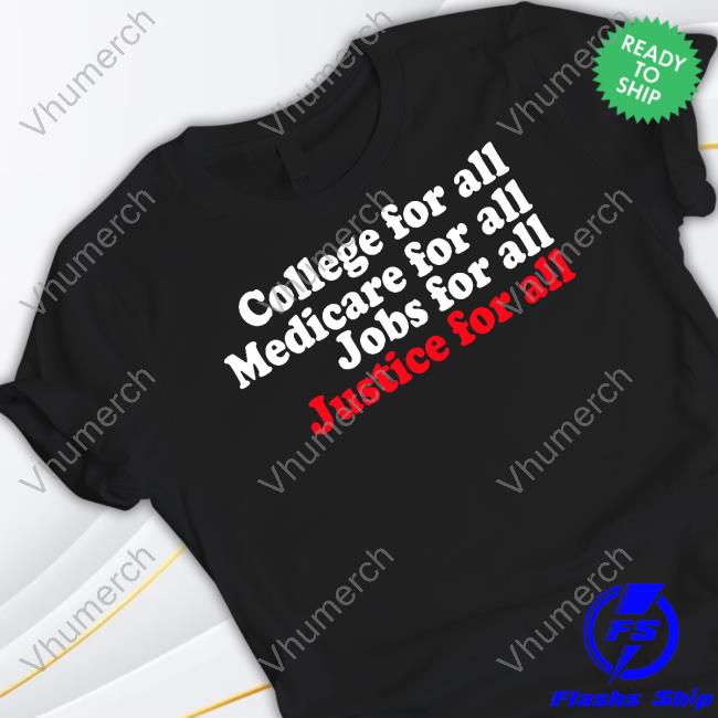 Uaw College For All Medicare For All Jobs For All Justice For All Tee Shirt