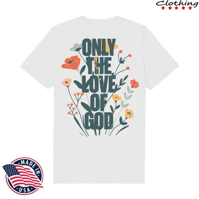 Brandon Lake Merch Store Only The Love Of God White Tank Top Brandon Lake Merch Store Only The Love Of God White Sweatshirt