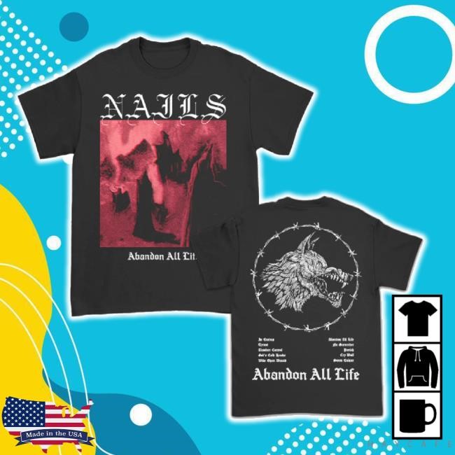 Trending Abandon All Life Classic Shirt Nails Band Merch Store Artistfirst Shop