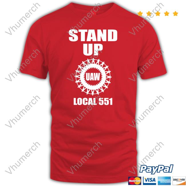 Stand Up Uaw Local 551 Sweatshirt Standupuaw Stand Up Uaw Local 551 Long Sleeved T-Shirt