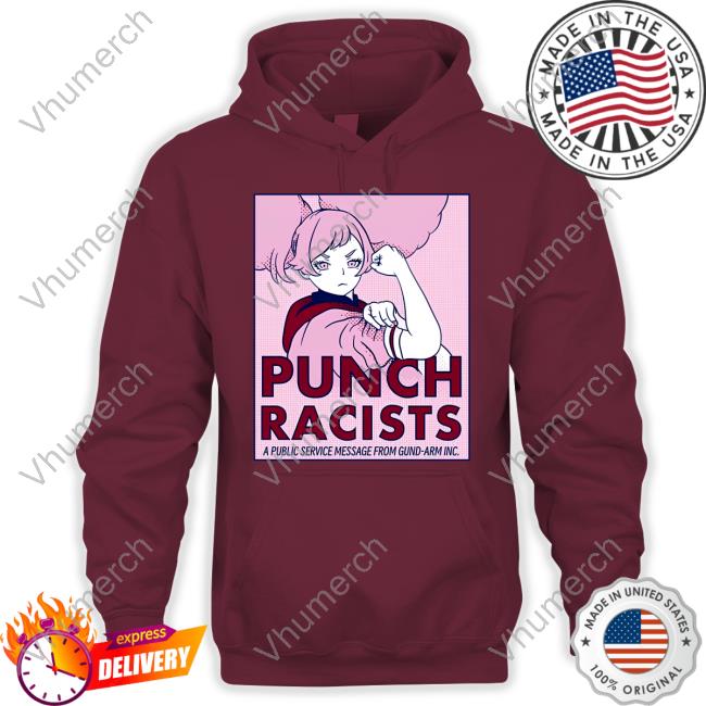 Punch Racists A Public Service Message From Gund Arm Inc Shirt