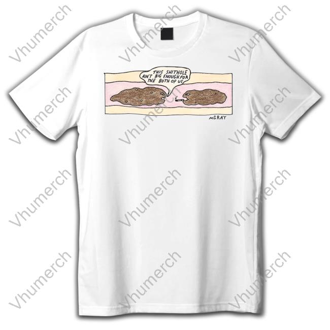 This Shithole Ain't Big Enough For The Both Of Us Long Sleeved T-Shirt
