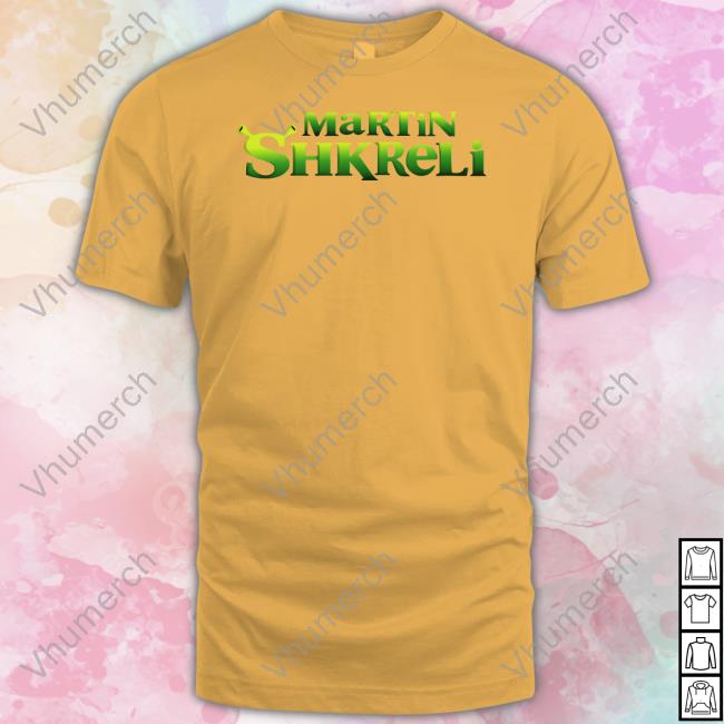 Supersecretshirts Martin Shkreli Shrek T Shirt Shirts That Go Hard
