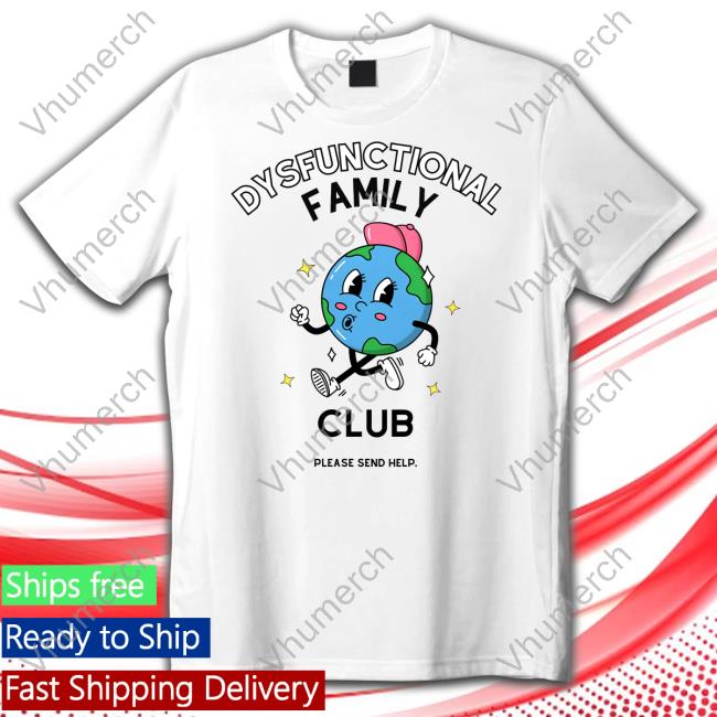 Doublecrossclothingco Dysfunctional Family Club Please Send Help Unisex T Shirt