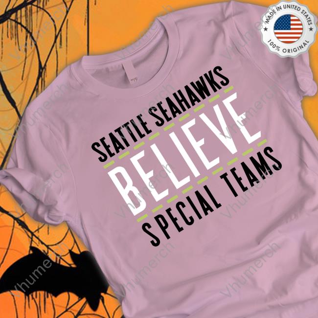 Seattle Seahawks Believe Special Team Tee Shirt