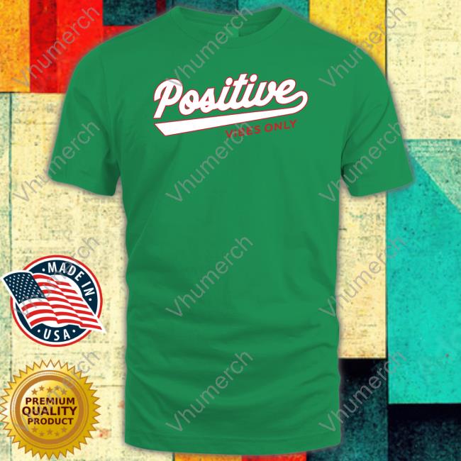 Positive Vibes Only Football T Shirt Barstoolstore