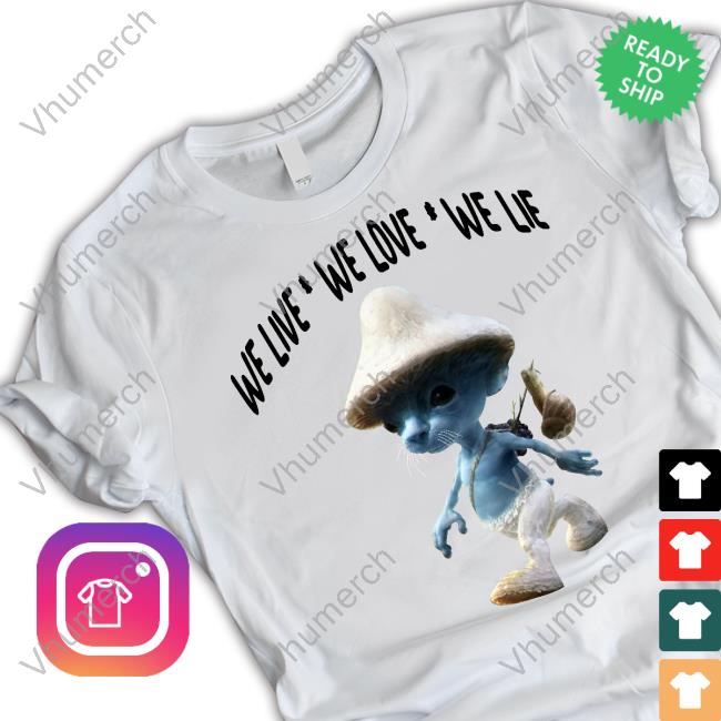 Teespeeler Smurf Cat We Live We Love We Lie Shirt
