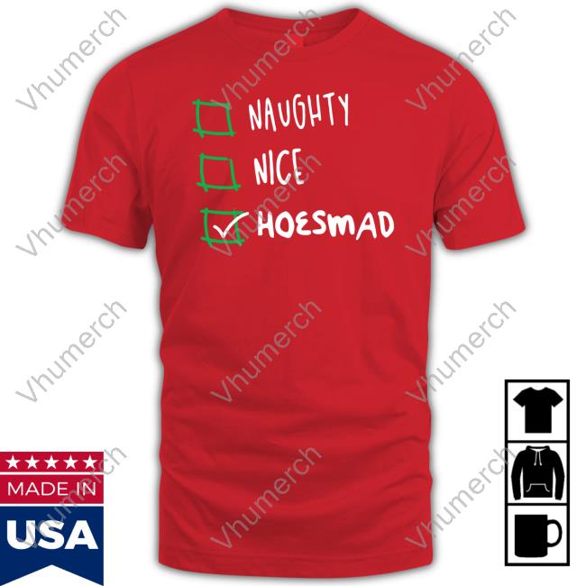Hoesmad Shop Naughty Nice Hoesmad T-Shirts