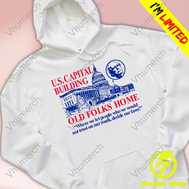 Barelylegal Us Capital Building Old Folks Home Shirts