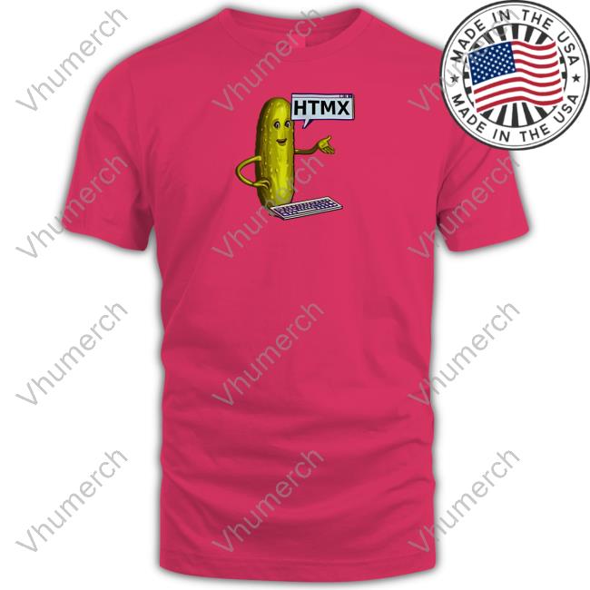 Htmx Store Htmx Pickle Shirts
